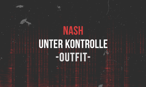 Nash Unter Kontrolle Outfit