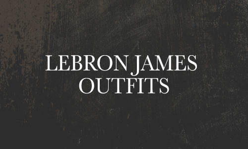 Lebron James Outfit